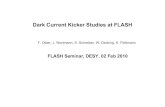 Dark Current Kicker Studies at FLASH...History of the dark current kicker 2005 • Vertical kicker was installed after the first module • Oscillation circuit kicker with a resonance