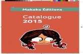Catalogue 2015 - Makaka · 2015. 4. 27. · Loup garou Sortie Mai 2015 Mai 2015 Zombies 144 pages 17 e ISBN : 978-2-917-371-695 144 pages 17 e ISBN : 978-2-917-371-541 96 pages 15