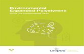 Environmental Expanded Polystyrene - UNIPOD · 2020. 9. 22. · Expanded Polystyrene (EPS) is made from styrene, a by-product of crude oil extraction and natural starch found in many