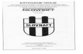 SlovnaftSLOVNAFT 31 322 832 1992 SLOVNAFT a_s., hrdlo 824 12 Bratislava 2001 243 750 HISTÓRIA a.s. SLOVNAFT Slovnaft je najvÝznamnejMm predstaviterom ratinérskej a petrochemickei