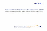 Indústria de Cartão de Pagamento (PCI) · 2012. 9. 29. · Com relação aos Procedimentos da Auditoria de Segurança, as seguintes definições devem ser usadas: Exigências São