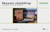 Naxan cladding · 2020. 7. 7. · each cladding. 4. Approved sealant may be used at cladding ends before setting against adjoining cladding for weather tight installation. 5. Drill