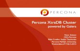 Percona XtraDB Cluster · PDF file Percona XtraDB Cluster powered by Galera Peter Zaitsev CEO, Percona Slide Credits: Vadim Tkachenko Percona MySQL University , Montevideo,UY Feb 5,2013