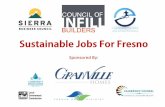 Sustainable Jobs For Fresno - Infill Builders · 2016. 2. 9. · By Joseph Oldham, Director, CALSTART San Joaquin Valley Clean Transportation Center . 510 W. Kearney Blvd., Suite