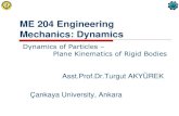 ME 204 Engineering Mechanics: DynamicsEngineering Mechanics Mechanics of rigid bodies Statics Dynamics Kinetics Kinematics Mechanics of deformable bodies Mechanics of fluids Rigid