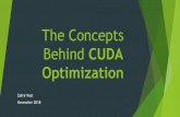 The Concepts Behind CUDA Optimization - GitHub Pages · 2021. 2. 17. · Behind CUDA Optimization Zafrir Patt November 2018. 1.CUDA Overview & Basic Terminology 2.CUDA Execution Model