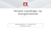 Norges vassdrags- og energidirektorat...Norges vassdrags - og energidirektorat 3. kvartal 2014 I 3. kvartal kom det mindre tilsig enn normalt, samtidig som norsk nettoeksport økte.