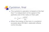 Cyclotron, final - National Chiao Tung Universityocw.nctu.edu.tw/course/physics/physics2_lecturenotes/... · 2018. 1. 9. · Cyclotron, final The cyclotron’s operation is based