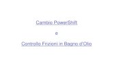 Cambio PowerShift e Controllo Frizioni in Bagno d’Olio · 2012. 6. 27. · Trasmissione PowerShift (3) 3 frizioni innestate rapporto inserito Modalità cambio marcia: • Single