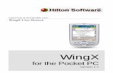 HILTON SOFTWARE LLC WingX User Manualdownload.hiltonsoftware.com/manuals/WingX-User-Manual-Version1702.pdfWingX Introduction WingX is a Pocket PC powerhouse –this chapter will introduce