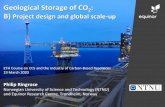 Geological Storage of CO2 B) Project design and global scale -up · 2020. 3. 23. · Sleipner CCS operational since 1996. Snøhvit CCS operational since 2008. CO 2 capture test centre