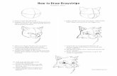 jlbarry.files.wordpress.com...How to Draw Graystripe by James L. Barry 1. Draw a circle for the head. 2. Imagine the circle is a round ball and draw lines "around it". The lines should