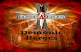 Blood & Relics: Demonic Heroes - The Eye Variants...5 used in demonic form. The demonblood hero gains a +2 bonus on Intimidate skill checks but a -2 penalty on Disguise skill checks