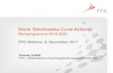 Marie Skłodowska-Curie Actions - FFG · 2018. 10. 22. · Abwicklung im Rahmen der MSCA Individual Fellowships Funktionieren genau wie die MSCA European Fellowships, mit entsprechenden