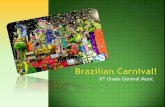 6th Grade General Music ... · PDF file The provides a bass foundation to the ... Brazilian Carnival! 'ted CAPEMISA - Seguradoro snoda o passagem Brazilian Carnival! Brazilian Carnival!