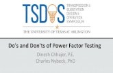 Do's and Don'ts of Power Factor TestingIEEE and NETA Standards • NETA ATS-2017 - section 7.2.2.B electrical testing – NETA recommends to perform insulation power-factor or dissipation-factor
