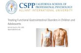 Treating Functional Gastrointestinal Disorders in Children ......Childhood functional gastrointestinal disorders: child/adolescent. Gastroenterology, 150(6), 1456- 1468. …FGIDs are
