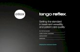 Setting the standard in treatment versatility and patient care ......14 TANGO REFLEX FROM ELLEX SLT Mode YAG Mode Laser Source Q-switched, frequency doubled Nd:YAG Q-switched Nd:YAG