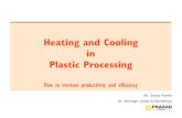 HEATING AND COOLING PRESENTATION and Cooling in Plastic...Identify requirement of cooling water as normal cooling water 30ºC to 35ºC and chilled cooling water (below 30ºC). Selection