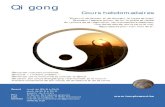Qi gong - La Voie de la Transformation · 2020. 7. 1. · Qi gong Cours hebdomadaires Retrouver une paix profonde Savourer « l’instant présent » Renforcer votre immunité et
