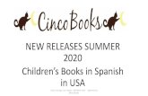 NEW RELEASES SUMMER Children’s Books in Spanish in USA · 2020. 8. 13. · El secreto de Blef. Jenny Lizarraga- Cinco Books - REFORMA 2020 @jenecita21 @cincobooks. Title: El secreto