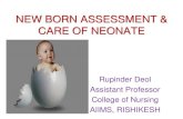 NEW BORN ASSESSMENT & CARE OF NEONATE - AIIMS, Rishikesh · 2019. 1. 25. · AIIMS, RISHIKESH NEW BORN ASSESSMENT & CARE OF NEONATE. INTRODUCTION • Monitoring of neonates is the