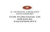 FOR PURCHASE OF MEDICAL EQUIPMENTS · 2017. 11. 22. · TENDER FOR THE SUPPLY OF MEDICAL EQUIPMENTS REQUIRED FOR USE IN ESIS HOSPITAL, NACHARAM ,HYDERABAD . To . The State Medical