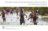 A la découverte de l environnement côtier et marin en Afrique de l … · 2013. 9. 12. · des problèmes de l’environnement côtier et marin de la sous-région ouest-africaine.
