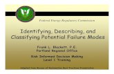 Identifying, Describing, and Classifying Potential Failure Modes · 2020. 4. 24. · • Many current PFMs are not detailed sufficiently to fully portray the exact step by step progression