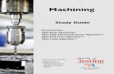 Machining - okcareertech.org€¦ · Overview This study guide is designed to help students prepare for the following Machining assessments: Basic Machining, CNC Machine Center Operator,