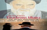 Treacherous Alliance : The Secret Dealings of Israel, Iran, and the … · 2016. 4. 30. · Ivry; former Advisor to Prime Minister Yitzhak Rabin Yossi Alpher; former UN Ambassador