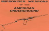 Improvised Weapons Of The American Underground Desert ......AMMUNITION.45 HOMEMADE SUBMACHINE GUN.47 REMOVABLE PLANS.12 FOREWORD In America, where private ownership of firearms and
