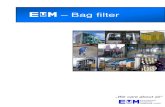 ETM - Gewebefilter - Schlauchfilter - Entstaubungsanlagen · 2016. 2. 9. · – Bag filter Bag filters – pressure shock proof and pressure resistant design for flammable and explosive