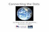 Connecting the Dots - 4D Solutions · 2007. 9. 8. · Son of AFSC work camp leaders in Mideast (Fischer vs. Spassky), Asia-Pacific Issues News (writer, editor), clerk of AFSC youth
