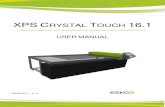 XPS CRYSTAL T 16 - Esko · 2018. 2. 9. · XPS Crystal Touch 16.1 – User Manual 4 Operation of the XPS Crystal Touch Software This software is designed for a touch-sensitive screen.