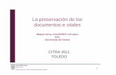 La preservación de los documentos e vitalescau.crue.org/wp-content/uploads/ip3_team_cat_pon_citra_2011_toledo.pdf– Cualquier programa de documentos vitales (sobretodo de universidades