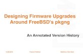 Designing Firmware Upgrades Around FreeBSD's pkgngOPNsense. o Firewall distribution on top of FreeBSD, forked from pfSense o pkg(ng) adoption, bootstrap interface, MVC, API, redesigned