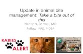 Update in animal bite management: Take a bite out of this · 2018. 7. 26. · Animal Bite Patients Risk of Exposure Criteria Recommendation Low Risk - Last dose of vaccine was within