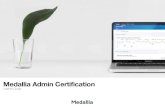 Medallia Admin Certification...01 Program Description Functional Platform Understanding The Customer Admin Certiﬁcation is a three-part program that involves online self-paced learning,
