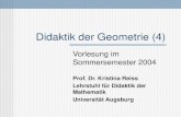 Didaktik der Geometrie (4)...Didaktik der Geometrie (4) Vorlesung im Sommersemester 2004 Prof. Dr. Kristina Reiss Lehrstuhl für Didaktik der Mathematik Universität Augsburg