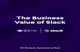 The Business Value of Slack · Slack added value to members of the sales, engineering, HR, market - ing, and customer support teams. Read on to see the findings, organized by role.