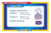 Chapter Introduction Lesson 1 Matter and Its Properties · 2016. 10. 11. · sample of matter occupies. • A solid is a state of matter with a definite shape and volume. • A liquid