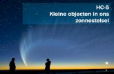 HC-5 Kleine objecten in ons zonnestelselhome.strw.leidenuniv.nl/~linnartz/files/HC5-HANDOUT2015.pdf · 2015. 5. 26. · bijzonder actief, met 100-1000den vallende sterren per uur;