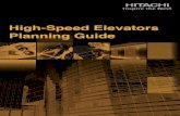 High-Speed Elevators Planning Guide · 2017. 8. 21. · 2 High-Speed Elevators Planning Guide High-Speed Elevators Planning Guide 3 HIGH-SPEED ELEVATORS Selecting the most suitable