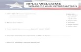 RPLS: WELCOME · 2020. 7. 1. · WELCOME AND INTRODUCTION 3. Texas requires an _____ degree for all new RPLS's 4.The most frustrating part of becoming an RPLS is the two _____ _____