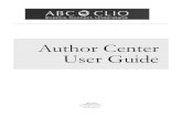 Author Center User Guide - ABC-CLIO...2 Introduction elcome to the user guide for the ABC-CLIO Author Center. The Author Center is a tool that was developed to streamline the exchange