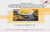 BUKU SAKU SUPLEMEN KESEHATAN UNTUK MEMELIHARA … Saku Vitamin E... · 2020. 9. 3. · Vitamin E memiliki potensi interaksi dengan beberapa obat/herbal yang bersifat antikoagulan
