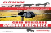 Ghid utilizare garduri electrice - GLISSANDO · 2019. 4. 12. · • gard electric pentru găini și alte păsări de curte Din gama de garduri pentru protejarea culturilor sau a