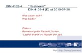 DIN 4102-4 Restnorm DIN 4102-4 (D) st 2015-07-30 · 2019. 6. 7. · Die "DIN 4102-4:2015-07" neue DIN 4102-4 „besteht“neben den Brandschutzteilen der Eurocodes. Sie ergänzen
