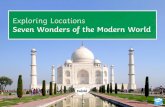 Seven Wonders of the Modern World · 2020. 9. 17. · Seven Wonders of the Modern World. Taj Mahal . Taj Mahal The Taj Mahal is a grand tomb, built by Emperor Shah Jahan for his favourite